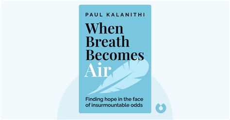 books like when breath becomes air: Exploring ProfoundNarratives on Life, Loss, and the Pursuit of Passion