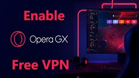 how to use vpn on opera gx and the importance of internet privacy in the digital age