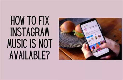 Why is Instagram Music Not Available for Some Accounts and What Are the Possible Reasons?